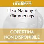 Elika Mahony - Glimmerings cd