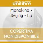 Monokino - Beijing - Ep cd musicale di Monokino