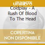 Coldplay - A Rush Of Blood To The Head cd musicale di Coldplay
