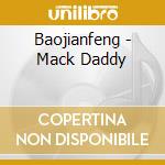 Baojianfeng - Mack Daddy cd