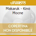 Makaruk - Kino Mocne cd musicale di Makaruk
