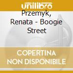 Przemyk, Renata - Boogie Street cd musicale di Przemyk, Renata