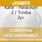 Kafar - Panaceum 2 / Trzeba Zyc cd