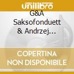 G&A Saksofonduett & Andrzej Jagodzinski - Spelnione Marzenie (En Oppfylt Drom) cd