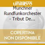 Munchner Rundfunkorchester - Tribut De Zamora cd musicale di Munchner Rundfunkorchester