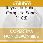 Reynaldo Hahn - Complete Songs (4 Cd) cd