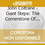 John Coltrane - Giant Steps: The Cornerstone Of Modern Jazz cd
