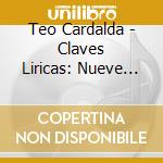 Teo Cardalda - Claves Liricas: Nueve Poemas Musicalizados De cd