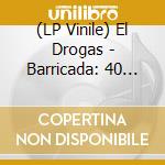 (LP Vinile) El Drogas - Barricada: 40 Anniversary vinile