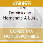 Jaleo Dominicano - Homenaje A Luis Diaz cd musicale di Artisti Vari