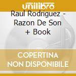 Raul Rodriguez - Razon De Son + Book cd musicale di Raul Rodriguez