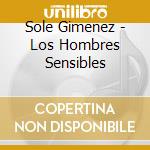 Sole Gimenez - Los Hombres Sensibles cd