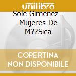 Sole Gimenez - Mujeres De M??Sica cd