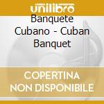 Banquete Cubano - Cuban Banquet cd