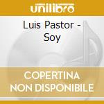 Luis Pastor - Soy cd musicale di PASTOR LUIS