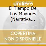 El Tiempo De Los Mayores (Narrativa Breve / Brief Narrative) (Spanish cd