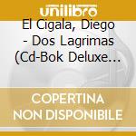 El Cigala, Diego - Dos Lagrimas (Cd-Bok Deluxe Edition cd