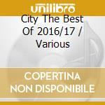 City The Best Of 2016/17 / Various cd