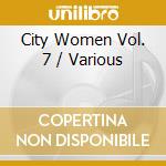 City Women Vol. 7 / Various cd