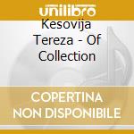 Kesovija Tereza - Of Collection cd