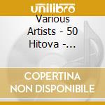 Various Artists - 50 Hitova - Kafanske Pesme cd