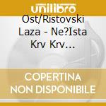 Ost/Ristovski Laza - Ne?Ista Krv Krv Soundtrack (Remaster) cd