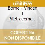 Borne - Vinden I Pilletraeerne 4 cd