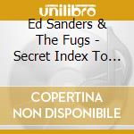 Ed Sanders & The Fugs - Secret Index To The Past cd