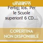 Fertig; los. Per le Scuole superiori! 6 CD Audio cd musicale di Catani Cesarina, Greiner Herbert, Pedrelli Elena