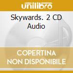 Skywards. 2 CD Audio