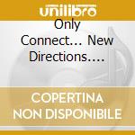 Only Connect... New Directions. Listening Text. Per le Scuole superiori. 16 CD Audio cd musicale di Spiazzi Marina, Tavella Marina