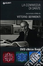 La Commedia di Dante raccontata e letta da Vittorio Sermonti letto da Vittorio Sermonti