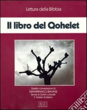 Il libro del Qohelet. Audiolibro. Quattro audiocassette cd musicale di Ravasi Gianfranco