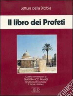 I libri dei Profeti. Audiolibro. Quattro cassette cd musicale di Ravasi Gianfranco