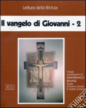 Il Vangelo di Giovanni. Audiolibro. Con cinque cassette. Vol. 2 cd musicale di Ravasi Gianfranco