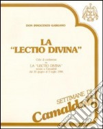 La «lectio divina». Ciclo di conferenze su la «lectio divina» (Camaldoli, 30 giugno-5 luglio 1987). Audiolibro. Cinque cassette