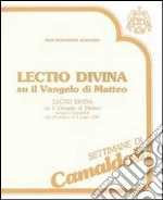 Lectio divina su il Vangelo di Matteo (Camaldoli, 29 giugno-4 luglio 1987). Audiolibro. Cinque audiocassette cd