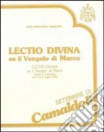 Lectio divina su il Vangelo di Marco (Camaldoli, 4-9 luglio 1988). Audiolibro. Cinque cassette cd