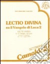 Lectio divina su il Vangelo di Luca (Camaldoli, 1-7 luglio 1990). Audiolibro. Cinque cassette (2) cd