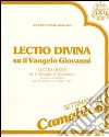 Lectio divina su il Vangelo di Giovanni (Camaldoli, 30 giugno-6 luglio 1991). Audiolibro. Cinque cassette (1) cd