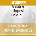 Galati e filippesi. Ciclo di Conferenze (Milano, Centro culturale S. Fedele, 1993). Audiolibro. Cinque audiocassette cd