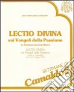 «Lectio divina» sui Vangeli della Passione. La Passione secondo Marco. Audiolibro. Cinque cassette cd