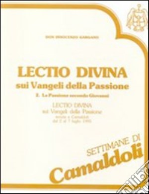 «Lectio divina» sui Vangeli della Passione. La Passione secondo Giovanni. Sei cassette. Audiolibro cd musicale di Gargano Guido I.