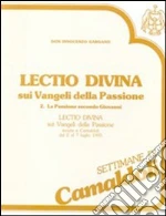 «Lectio divina» sui Vangeli della Passione. La Passione secondo Giovanni. Sei cassette. Audiolibro cd