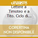 Lettere a Timoteo e a Tito. Ciclo di Conferenze (Milano, Centro culturale S. Fedele, 1996). Cinque audiocassette. Audiolibro