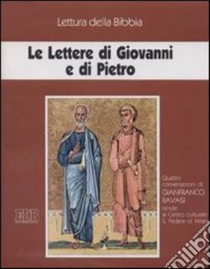 Le lettere di Giovanni e di Pietro. Audiolibro. Con quattro audiocassette cd musicale di Ravasi Gianfranco