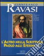 L'altro nella Scrittura. Paolo agli Efesini (2, 19). Con tre audiocassette. Audiolibro cd