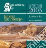 Israele nel deserto. Parola, spirito e vita. Convegno di Camaldoli 2003. CD Audio