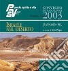 Israele nel deserto. Parola, spirito e vita. Convegno di Camaldoli 2003. CD Audio cd