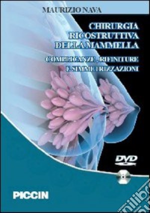 Maurizio Nava - Chirurgia Ricostruttiva Della Mammella. Complicanze, Rifiniture E Simmetrizzazioni. DVD-ROM cd musicale di Nava Maurizio